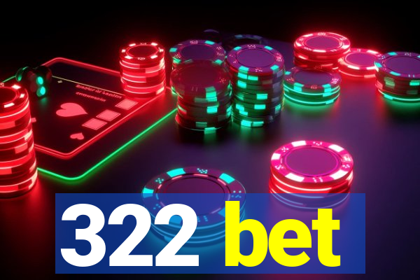 322 bet